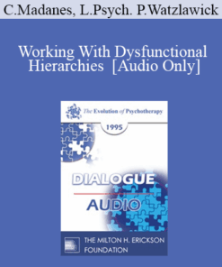 [Audio] EP95 Dialogue 01 - Working With Dysfunctional Hierarchies - Cloe Madanes