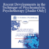 [Audio] EP95 Invited Address 07a - Recent Developments in the Technique of Psychoanalytic Psychotherapy - Otto Kernberg