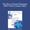 [Audio] EP95 SOA2 - The Rise of Social Therapies - Lynn Hoffman