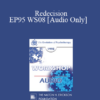 [Audio] EP95 WS08 - Redecision: Using the Past in the Present - Mary Goulding