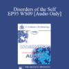 [Audio] EP95 WS09 - Disorders of the Self: Differential Diagnosis and Treatment Strategies - James Masterson