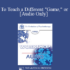 [Audio] EP95 WS10 - To Teach a Different "Game