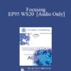 [Audio] EP95 WS20 - Focusing - Eugene Gendlin