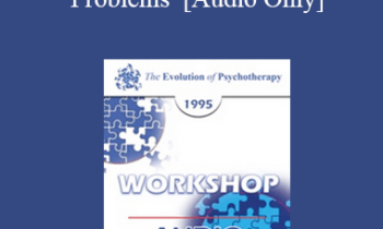 [Audio] EP95 WS33 - Cognitive Therapy of Couples' Problems - Aaron Beck