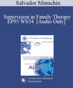 [Audio] EP95 WS34 - Supervision in Family Therapy - Salvador Minuchin