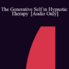 [Audio] IC04 Clinical Demonstration 03 - The Generative Self in Hypnotic Therapy - Stephen Gilligan