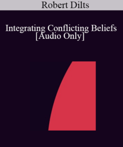 [Audio] IC04 Clinical Demonstration 06 - Integrating Conflicting Beliefs - Robert Dilts