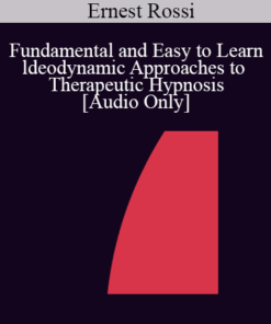[Audio] IC04 Fundamentals of Hypnosis 02 - Fundamental and Easy to Learn ldeodynamic Approaches to Therapeutic Hypnosis - Ernest Rossi