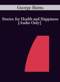 [Audio] IC04 Group Induction 04 - Stories for Health and Happiness - George Burns