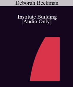 [Audio] IC04 Professional Resources Day Workshop 17 - Institute Building: How to Design and Implement an Institute Training Program - Deborah Beckman