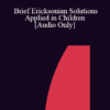 [Audio] IC04 Short Course 11 - Brief Ericksonian Solutions Applied in Children - Carme Timoneda-Gallart