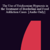 [Audio] IC04 Short Course 16 - The Use of Ericksonian Hypnosis in the Treatment of Borderline and Food Addiction Cases - Ilana Oren