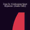 [Audio] IC04 Short Course 18 - Zone In: Ericksonian Sport Hypnosis - Joseph Dowling