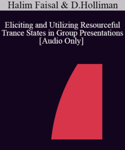 [Audio] IC04 Short Course 30 - Eliciting and Utilizing Resourceful Trance States in Group Presentations - Halim Faisal