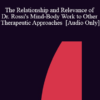 [Audio] IC04 Short Course 31 - The Relationship and Relevance of Dr. Rossi's Mind-Body Work to Other Therapeutic Approaches - Bruce Gregory