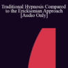 [Audio] IC04 Workshop 03 - Traditional Hypnosis Compared to the Ericksonian Approach - Stanislav Kratochvil