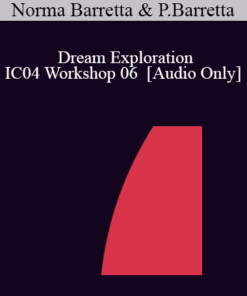 [Audio] IC04 Workshop 06 - Dream Exploration: Juggling with Jung: Decoding Dreams - Norma Barretta