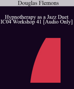 [Audio] IC04 Workshop 41 - Hypnotherapy as a Jazz Duet: Principles of Improvisation - Douglas Flemons