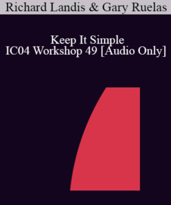 [Audio] IC04 Workshop 49 - Keep It Simple: You Really Don't Have to Understand - Richard Landis