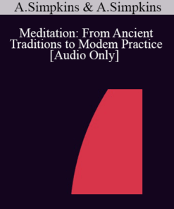 [Audio] IC04 Workshop 54 - Meditation: From Ancient Traditions to Modem Practice - Alexander Simpkins