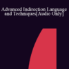 [Audio] IC07 Advanced Ericksonian Hypnosis 02 - Advanced Indirection Language and Techniques: Indirect Suggestion