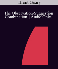 [Audio] IC07 Fundamentals of Hypnosis 02 - The Observation-Suggestion Combination - Brent Geary