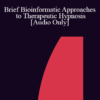 [Audio] IC07 Fundamentals of Hypnosis 08 - Brief Bioinformatic Approaches to Therapeutic Hypnosis - Ernest Rossi