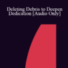 [Audio] IC07 Group Induction 01 - Deleting Debris to Deepen Dedication: Determination and Desire to Release and Relax - Norma Barretta