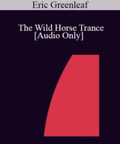 [Audio] IC07 Group Induction 05 - The Wild Horse Trance: Self Hypnosis for Riding Out Pain - Eric Greenleaf