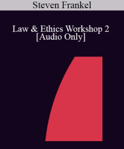 [Audio] IC07 Law & Ethics 02 - Law & Ethics Workshop 2 - Steven Frankel