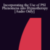 [Audio] IC07 Practice Development Workshop 02 - Incorporating the Use of PSI Phenomena into Hypnotherapy: The Rapprochement Between Empirically-Based Medicine and Energy Medicine - Philip Accaria