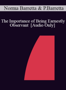 [Audio] IC07 Practice Development Workshop 04 - The Importance of Being Earnestly Observant - Norma Barretta