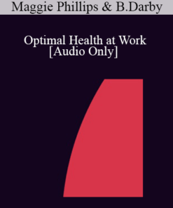 [Audio] IC07 Practice Development Workshop 09 - Optimal Health at Work - Maggie Phillips