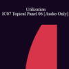 [Audio] IC07 Topical Panel 06 - Utilization - John Beahrs