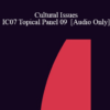 [Audio] IC07 Topical Panel 09 - Cultural Issues - Marilia Baker