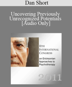 [Audio] IC11 Clinical Demonstration 06 - Uncovering Previously Unrecognized Potentials - Dan Short