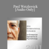 [Audio] IC11 Conversation Hour 05 - Paul Watzlawick: Master of Brief Therapy - Wendel Ray