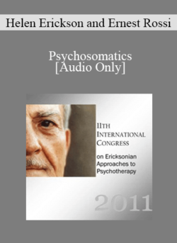 [Audio] IC11 Dialogue 05 - Psychosomatics - Helen Erickson and Ernest Rossi