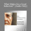 [Audio] IC11 Fundamentals of Hypnosis 03 - What Makes for a Good Induction? - Michael Yapko