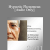 [Audio] IC11 Fundamentals of Hypnosis 07 - Hypnotic Phenomena - Bill O'Hanlon