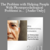 [Audio] IC11 Keynote 01 - The Problem with Helping People With Physiopsychological Problems is... - Helen Erickson