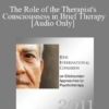 [Audio] IC11 Short Course 33 - The Role of the Therapist's Consciousness in Brief Therapy - Virgil Hayes