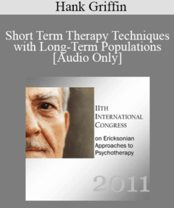 [Audio] IC11 Short Course 50 - Short Term Therapy Techniques with Long-Term Populations: Ericksonian & Strategic Approaches in Treating the Severely Mentally Ill - Hank Griffin