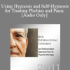 [Audio] IC11 Workshop 52 - Using Hypnosis and Self-Hypnosis for Treating Phobias and Panic - Bernhard Trenkle