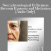 [Audio] IC11 Workshop 55 - Neurophysiological Differences Between Hypnosis and Meditation: How You Help Your Patient to Create His/Her Own Hypnotherapeutic Tales - Rafael Nunez and Jorge Abia