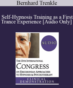 [Audio] IC19 Clinical Demonstration 14 - Self-Hypnosis Training as a First Trance Experience - Bernhard Trenkle
