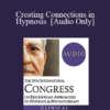 [Audio] IC19 Clinical Demonstration 17 - Creating Connections in Hypnosis - Robert McNeilly