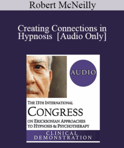 [Audio] IC19 Clinical Demonstration 17 - Creating Connections in Hypnosis - Robert McNeilly
