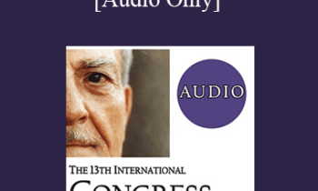 [Audio] IC19 Fundamentals of Hypnosis 03 - Induction and Utilization - Jeffrey Zeig
