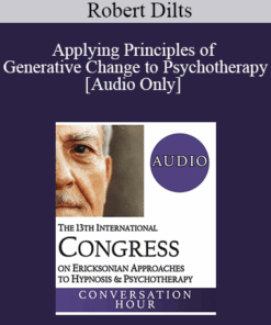 [Audio] IC19 Keynote 06 - Applying Principles of Generative Change to Psychotherapy - Robert Dilts